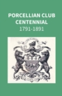 Porcellian Club Centennial 1791-1891 - Book