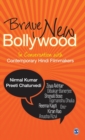 Brave New Bollywood : In Conversation with Contemporary Hindi Filmmakers - Book