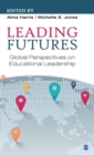 Leading Futures : Global Perspectives on Educational Leadership - Book