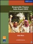 Responsible Finance India Report 2015 : Client First: Tracking Social Performance Practices - Book