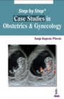 Step by Step: Case Studies in Obstetrics & Gynecology - Book