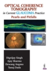 Optical Coherence Tomography in Current Glaucoma Practice : Pearls and Pitfalls - Book
