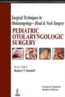 Surgical Techniques in Otolaryngology - Head & Neck Surgery: Pediatric Otolaryngologic Surgery - Book