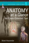 Anatomy at a Glance : An Exam-Oriented Text - Book