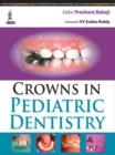Crowns in Pediatric Dentistry - Book
