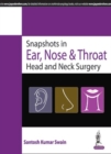 Snapshots in Ear, Nose & Throat Head and Neck Surgery - Book