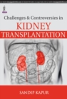 Challenges and Controversies in Kidney Transplantation - Book