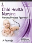 Child Health Nursing: Nursing Process Approach - Book