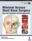 Minimal Access Skull Base Surgery : Open and Endoscopic Assisted Approaches - Book