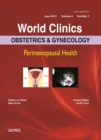 World Clinics: Obstetrics & Gynecology - Perimenopausal Health, Volume 4, Number 1 - Book