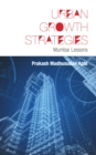 Urban Growth Strategies : Mumbai Lessons - eBook