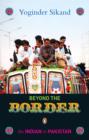 Beyond The Border : An Indian in Pakistan - eBook