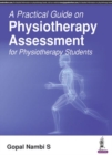 A Practical Guide on Physiotherapy Assessment for Physiotherapy Students - Book