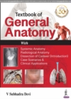 Textbook of General Anatomy : with Systemic Anatomy, Radiological Anatomy, Medical Genetics - Book