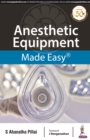 Anesthetic Equipment Made Easy - Book