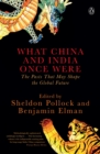 What China and India Once Were : The Pasts That May Shape the Global Future - eBook