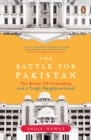 The Battle for Pakistan : The Bitter US Friendship and a Tough Neighbourhood - eBook