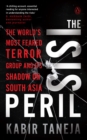 The ISIS Peril : The World's Most Feared Terror Group and Its Shadow on South Asia - eBook