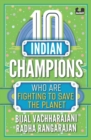 10 Indian Champions : Who are fighting to save the planet - eBook