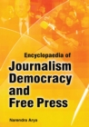 Encyclopaedia Of Journalism, Democracy And Free Press (Media And Democracy) - eBook