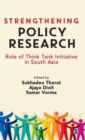 Strengthening Policy Research : Role of Think Tank Initiative in South Asia - Book
