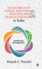 Economics of Public and Private Healthcare and Health Insurance in India - Book