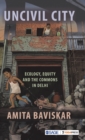 Uncivil City : Ecology, Equity and the Commons in Delhi - Book