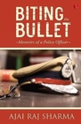 Biting the Bullet : Memoirs of a Police Officer - Book