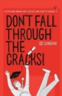 DON'T FALL THROUGH THE CRACKS! : Everything wrong with school and how to survive it - Book