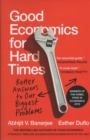 Good Economics for Hard Times : Better Answers to Our Biggest Problems - Book