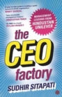 The CEO Factory : Management Lessons from Hindustan Unilever - Book