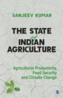 The State of Indian Agriculture : Agricultural Productivity, Food Security and Climate Change - Book