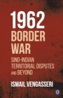 1962 Border War : Sino-Indian Territorial Disputes and Beyond - Book