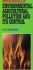 Encyclopaedia of Environmental Agricultural Pollution and Its Control - eBook