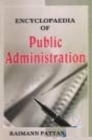 Encyclopaedia Of Public Administration Modern Public Administration - eBook