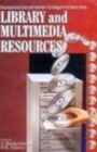 Library And Multimedia Resources (Encyclopaedia Of Library And Information Technology For 21st Century Series) - eBook