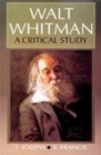 Walt Whitman A Critical Study (Encyclopaedia Of World Great Poets Series) - eBook