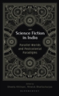 Science Fiction in India : Parallel Worlds and Postcolonial Paradigms - eBook