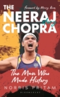 The Man Who Made History : The Neeraj Chopra Story - eBook