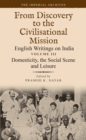 Domesticity, the Social Scene and Leisure : From Discovery to the Civilizational Mission: English Writings on India, The Imperial Archive, Volume 3 - eBook