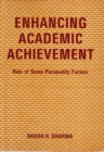 Enhancing Academic Achievement: Role of Some Personality Factors - eBook