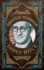 Greatest Works of James Joyce (Deluxe Hardbound Edition) - eBook