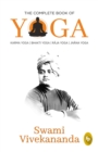 The Complete Book of Yoga : Karma Yoga, Bhakti Yoga, Raja Yoga, Jnana Yoga - eBook