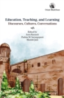 Education, Teaching, and Learning : Discourses, Cultures, Conversations - Book