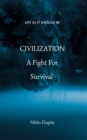 Civilization - A Fight for Survival : Life as It Should Be - eBook
