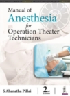Manual of Anesthesia for Operation Theater Technicians - Book