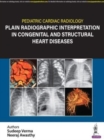 Pediatric Cardiac Radiology : Plain Radiographic Interpretation in Congenital and Structural Heart Diseases - Book
