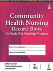 Community Health Nursing Record Book for Basic BSc Nursing Program - Book