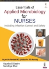 Essentials of Applied Microbiology for Nurses (Including Infection Control and Safety) - Book