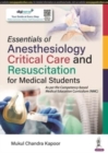 Essentials of Anesthesiology, Critical Care and Resuscitation for Medical Students - Book